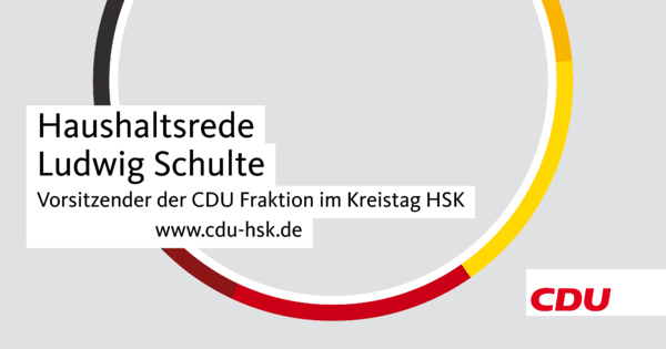 Haus­halts­re­de Lud­wig Schul­te, CDU-Kreistagsfraktion